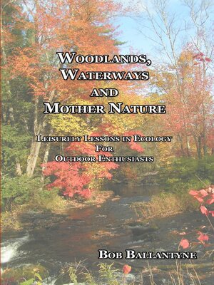 cover image of Woodlands, Waterways and Mother Nature